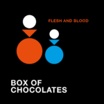 Box of Chocolates_Flesh and Blood